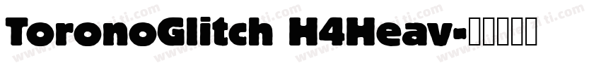 ToronoGlitch H4Heav字体转换